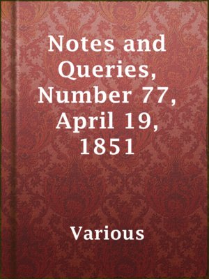 cover image of Notes and Queries, Number 77, April 19, 1851